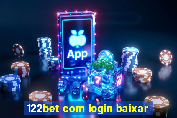 122bet com login baixar